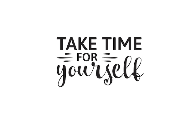 Take Time For Yourself T-shirt