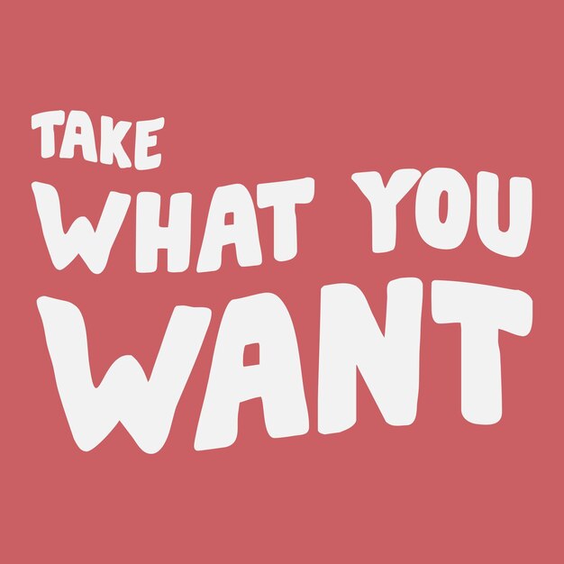 Vector take what you want modern flat text