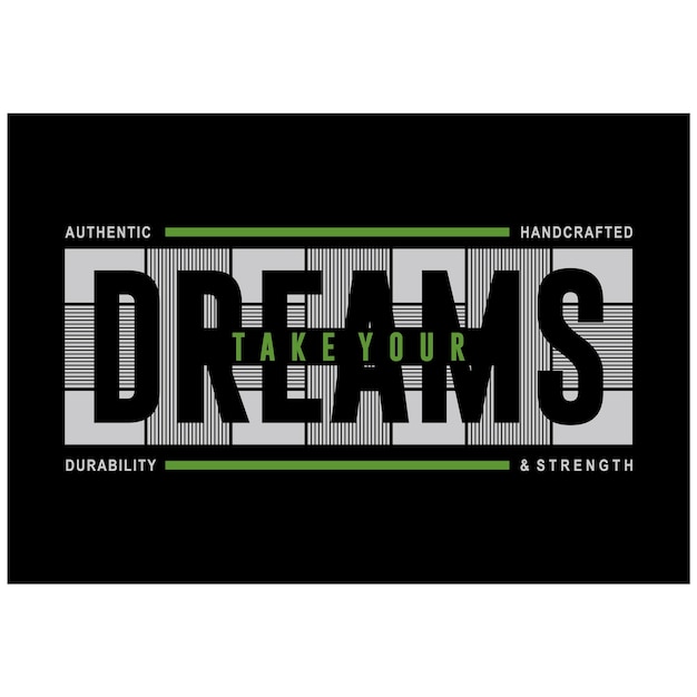 Vector take your dreams typography t shirt design