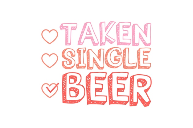 Taken single beer retro valentine day typography t-shirt design