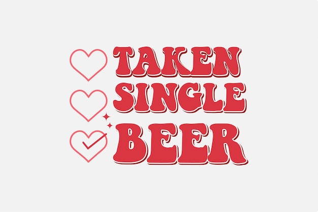 Vettore preso singolo birra san valentino tipografia t shirt design