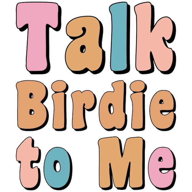 Talk Birdie to me