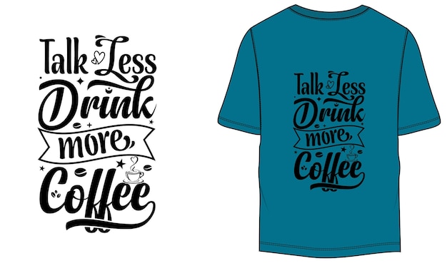 話すことを減らしてコーヒーをもっと飲む T シャツのデザイン テンプレート