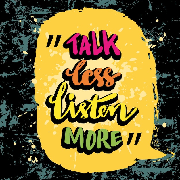 Vector talk less listen more poster quote