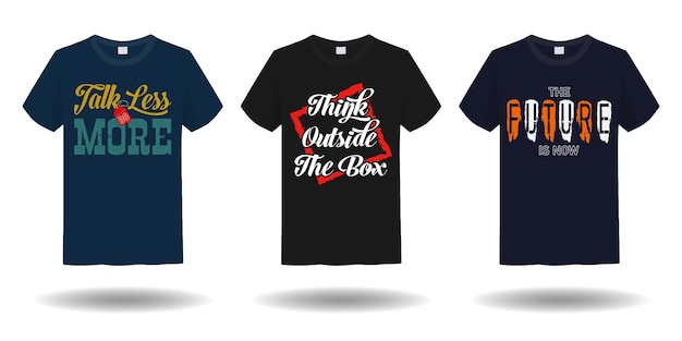 Talk less do more think outside the box the future is now pack tshirt design