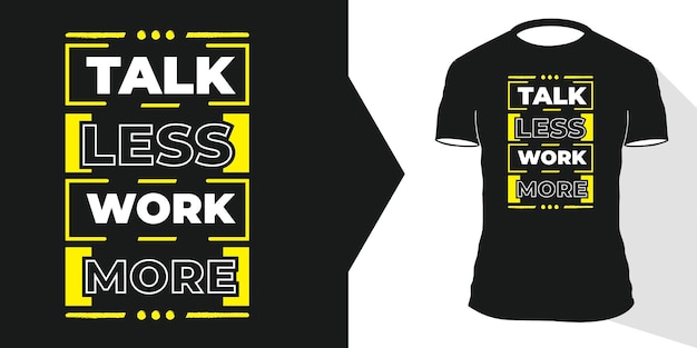 Talk Less Work Hard Simple Typography Tshirt Design Premium Vector