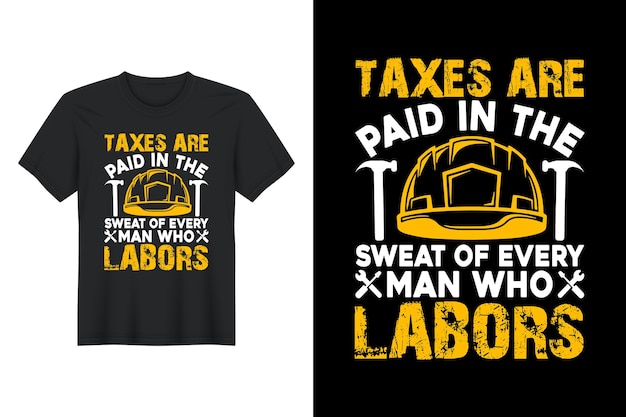 Налоги платятся в поте лица каждого трудящегося, дизайн футболки Дня труда