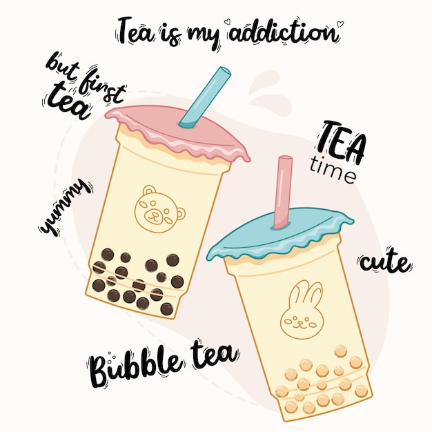 Vettore il tè è la mia dipendenza. bubble tea set con frasi scritte. l'ora del tè. ma prima il tè. cibo delizioso carino