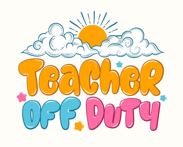 Teaccher of duty teacher holiday quote