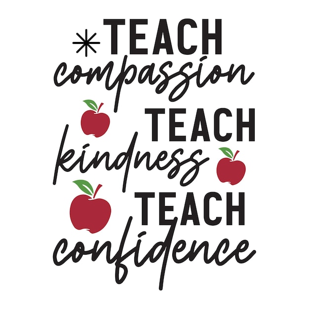 teach compassion teach kindness teach confidence t-shirt Design