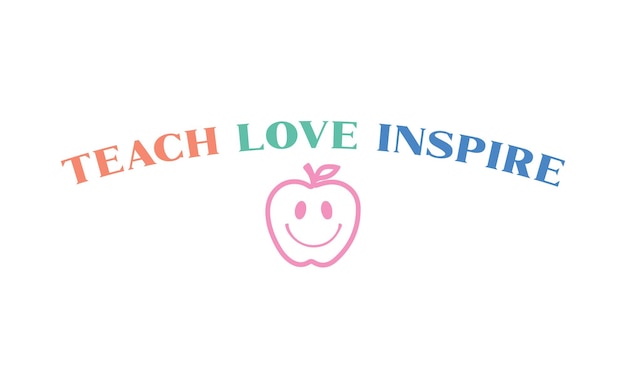 Vector teach love inspire teacher quote lettering retro typographic outlined art sign on white background