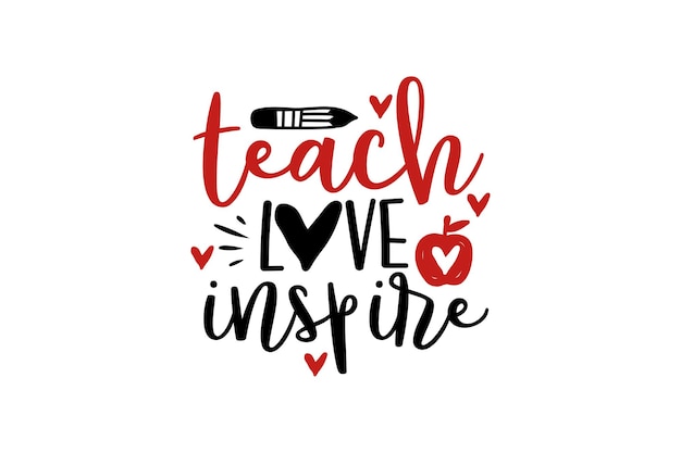 Teach Love Inspire vector file