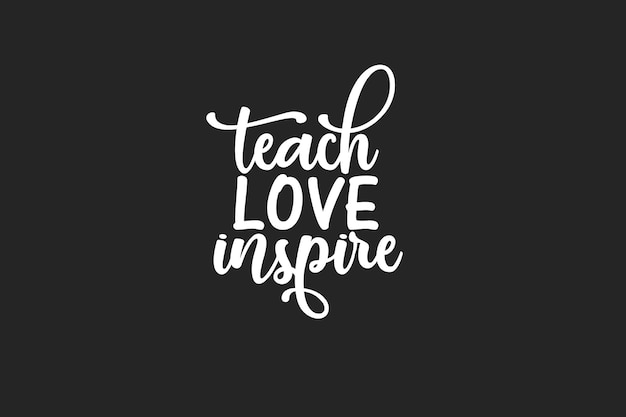 teach love inspire