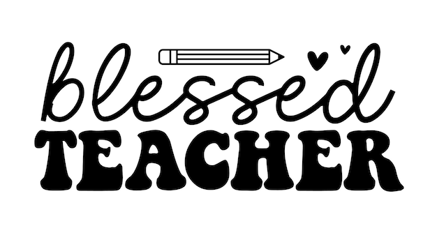 Vector teacher day quotes lettering school sayings typography back to school student book heart sign shirt