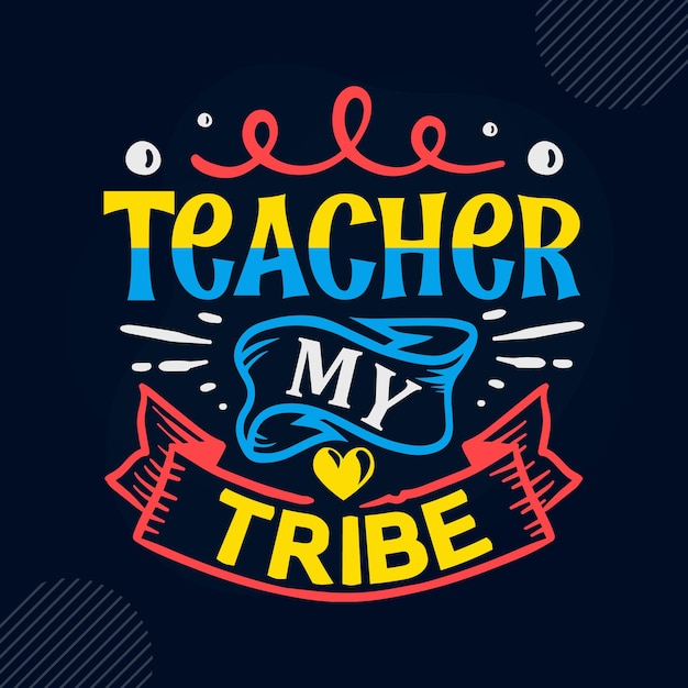 Vector teacher my tribe lettering premium vector design