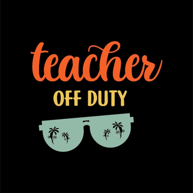 Teacher offduty tshirt design vintage tshirt design