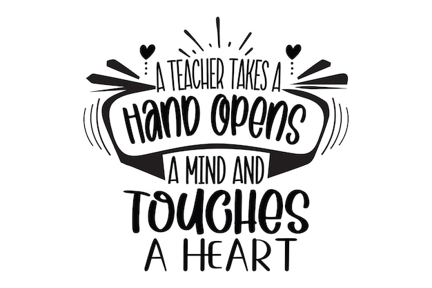 Vector a teacher takes a hand opens a mind and touches a heart