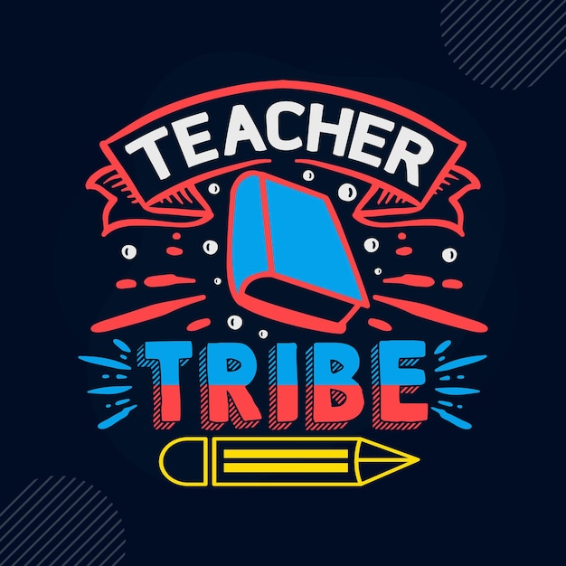 Teacher tribe lettering Premium Vector Design