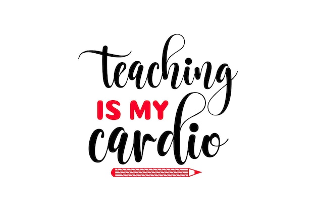 Vettore l'insegnamento è il mio cardio - poster scritto a mano.