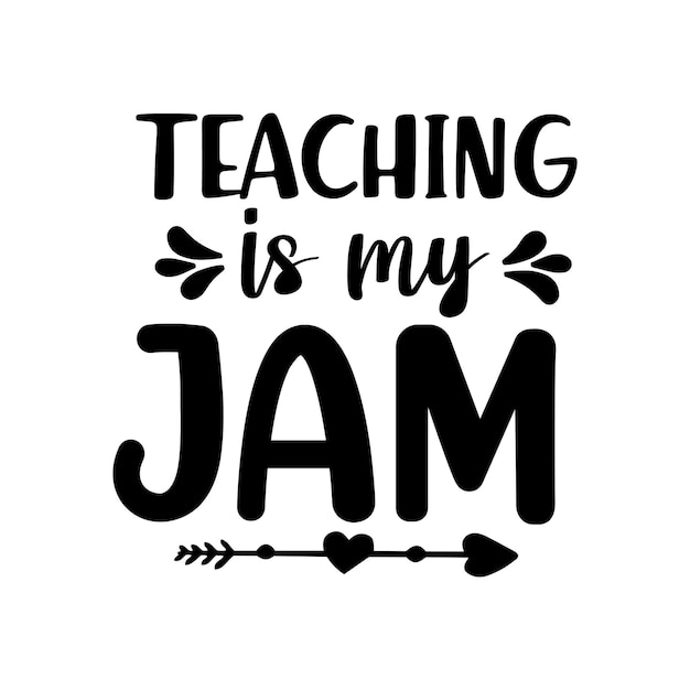 Teaching is my jam poster with a heart and arrow.