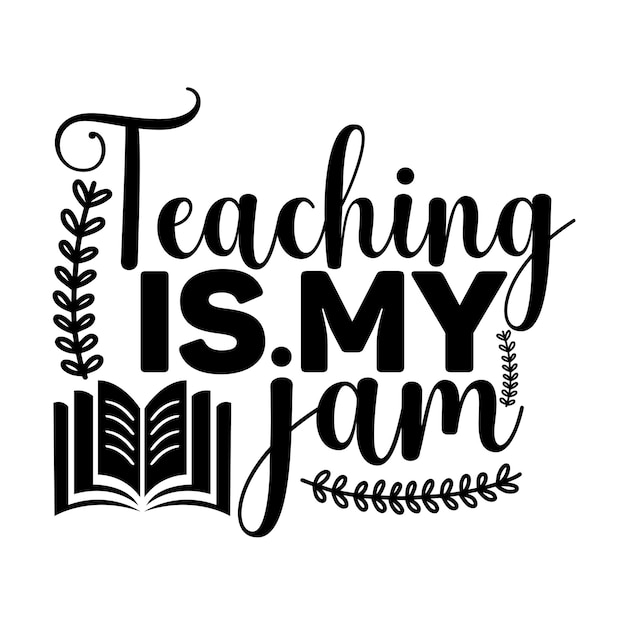 Vector teaching is my jam svg design