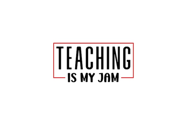 Teaching is My Jam