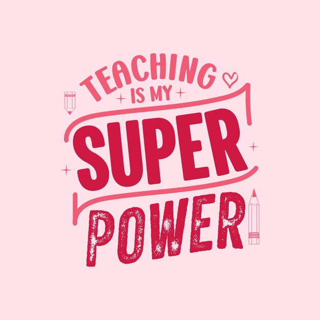 Teaching is my super power t shirt lettering quote