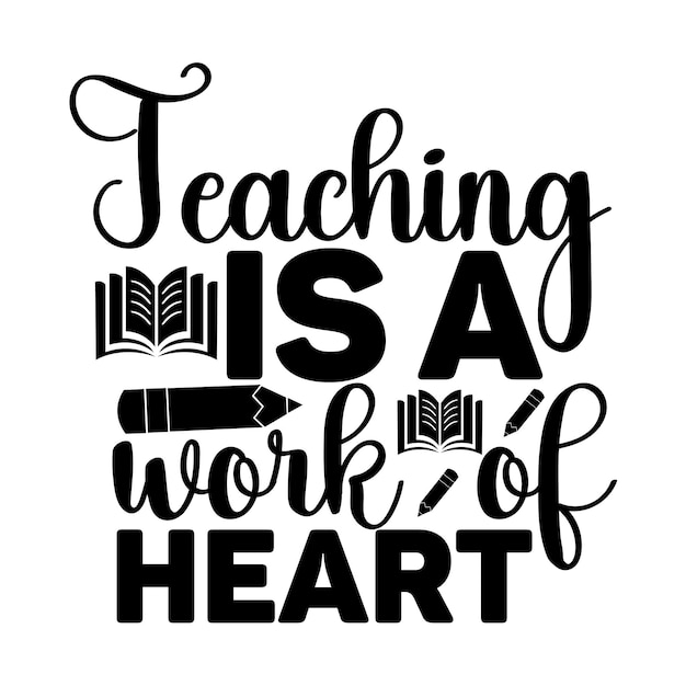 Vector teaching is a work of heart svg design