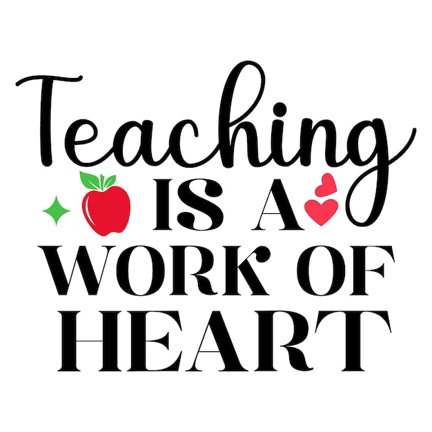 Teaching is a work of heart