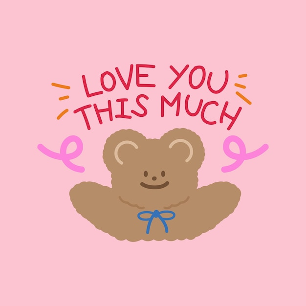 Vector teddy bear and love you this much letters for valentines day card cartoon character logo print