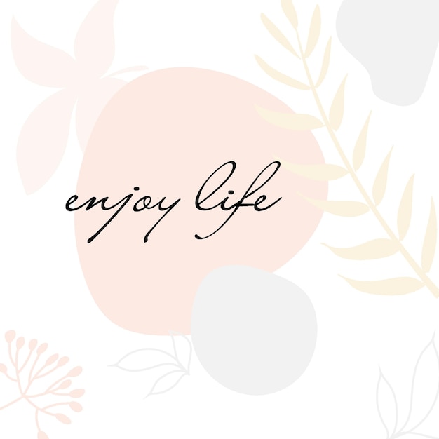 tender card with flowers with a wish to enjoy life