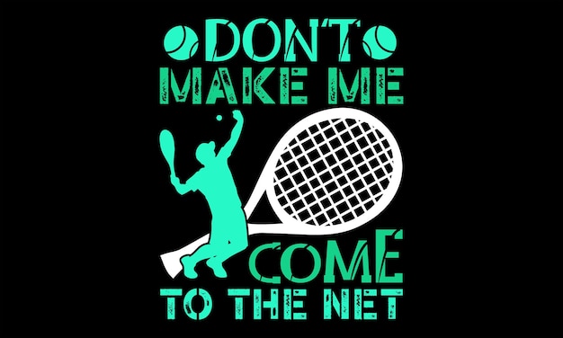 Vector tennis t shirts design hand drawn lettering phrase isolated on black background for the design