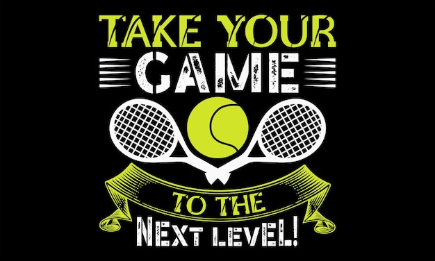 Tennis t shirts design Hand drawn lettering phrase Isolated on Black background For the design