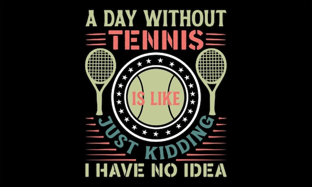 Vector tennis t shirts design hand drawn lettering phrase isolated on black background for the design