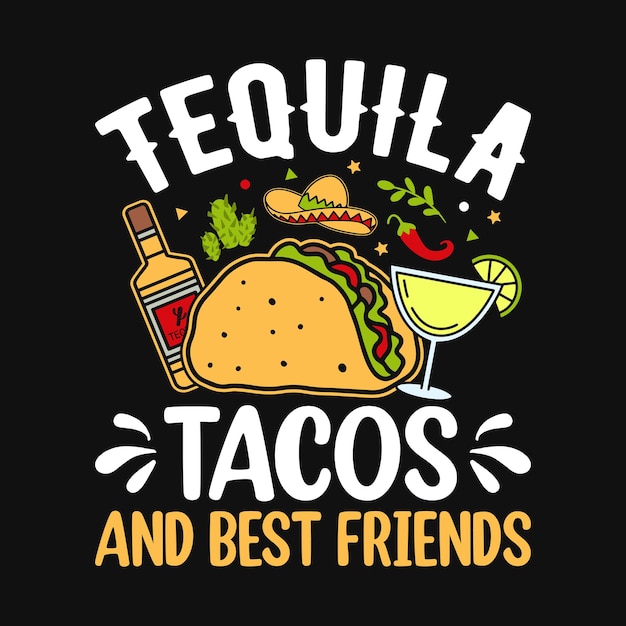 Vettore tequila tacos e migliori amici cinco de mayo tipografia t-shirt vettore e modello di stampa