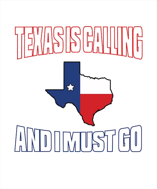 Vector texas is calling and i must go. texas t-shirt design.