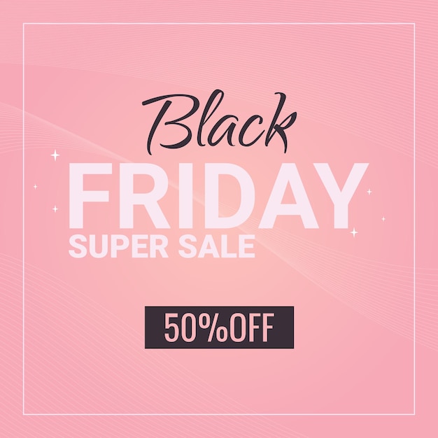 Premium Vector | Text black friday super sale and 50 off on pink ...