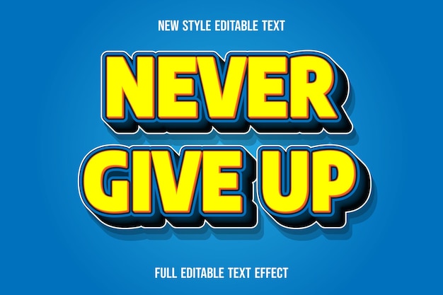 Text effect 3d never give up color yellow and black gradient