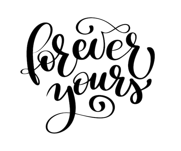 Vector text forever yours on valentines day hand drawn typography lettering isolated