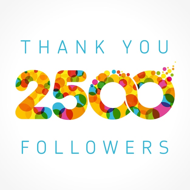 Thank you 2500 followers card. Thanks for networks following people. Two thousand five hundred likes