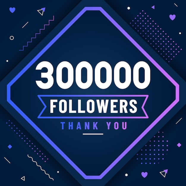 Thank you 300000 followers 300K followers celebration modern colorful design