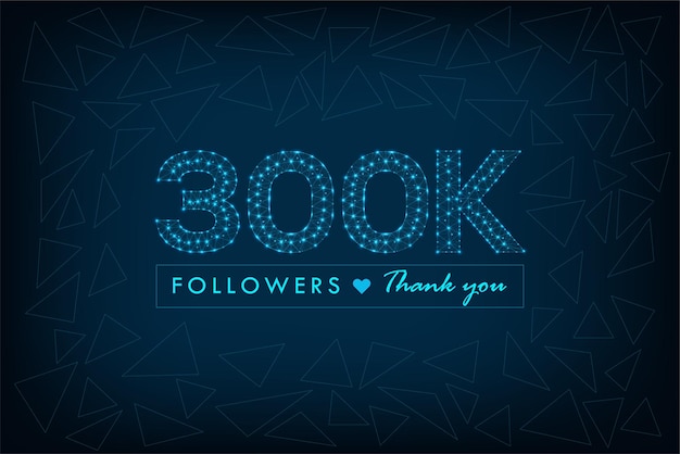 Thank you 300k followers polygonal wireframe social media post design with low poly blue background