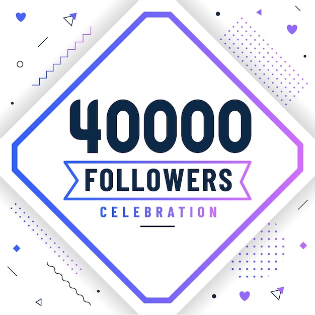 Thank you 40000 followers 40K followers celebration modern colorful design