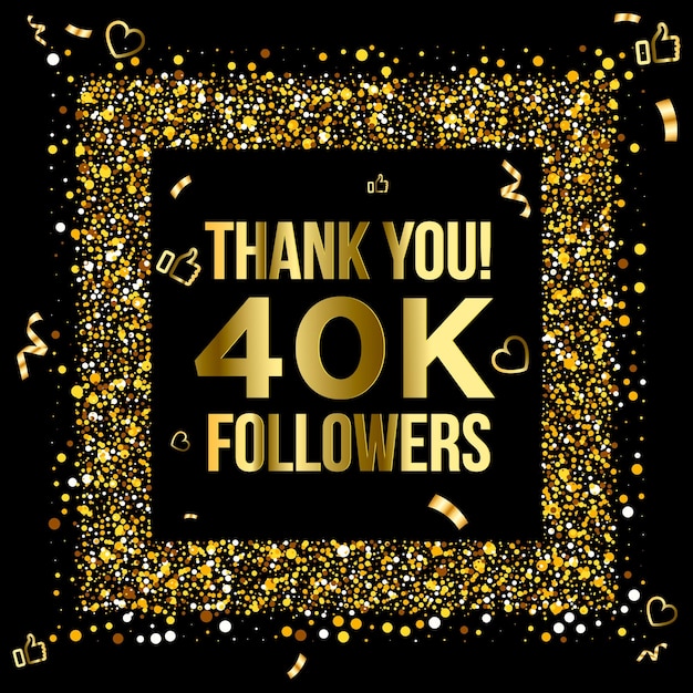 Grazie 40k o quarantamila follower persone, gruppo sociale online, design oro e nero.