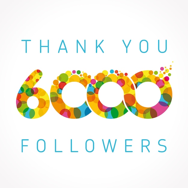 Thank you 6000 followers card. Thanks for 6 K following people. Six thousand likes poster