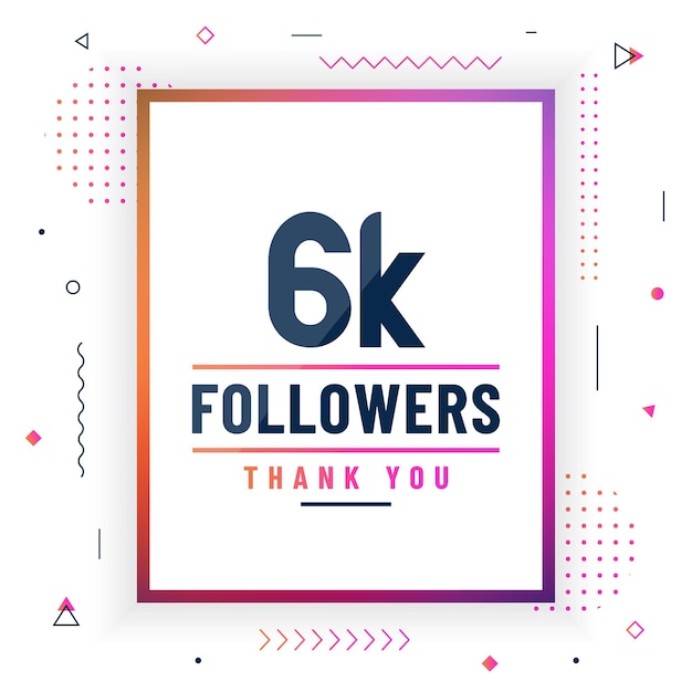 Grazie 6k follower 6000 follower celebrano il design moderno e colorato