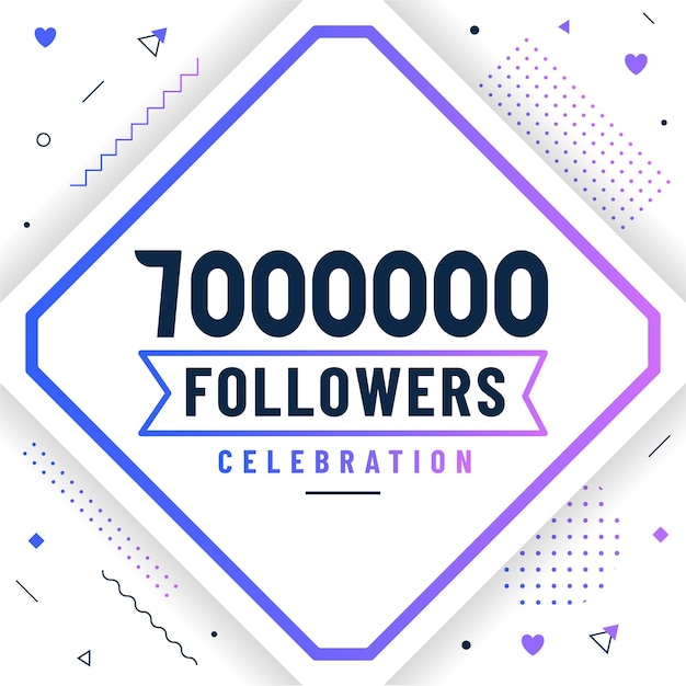 Thank you 7000000 followers 7M followers celebration modern colorful design