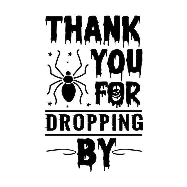 Thank you for dropping by Typography Premium Vector Design quote template