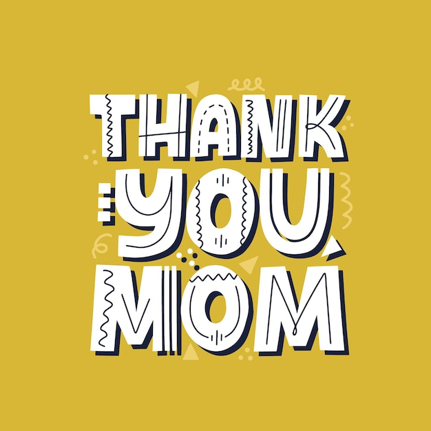 Thank you mom quote. mother's day card template. hand drawn vector lettering for t shirt, cup, banner.