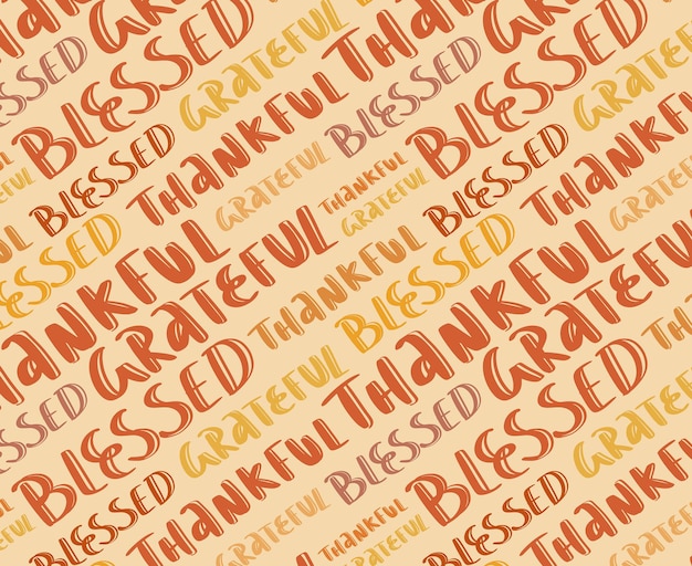 Thankful Grateful Blessed brush lettering signs seamless pattern Typographic style autumn background